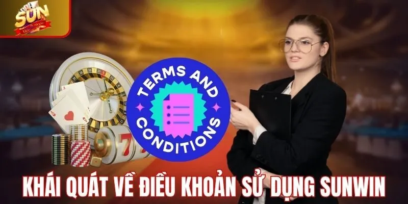 Tìm hiểu sơ lược về điều khoản sử dụng Sunwin