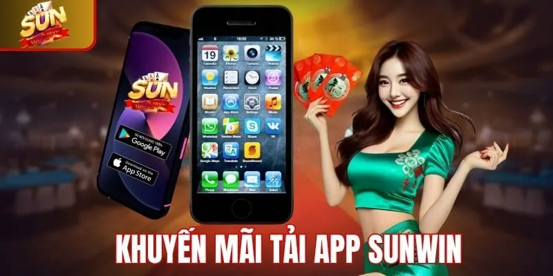 Khuyến mãi tải app Sunwin