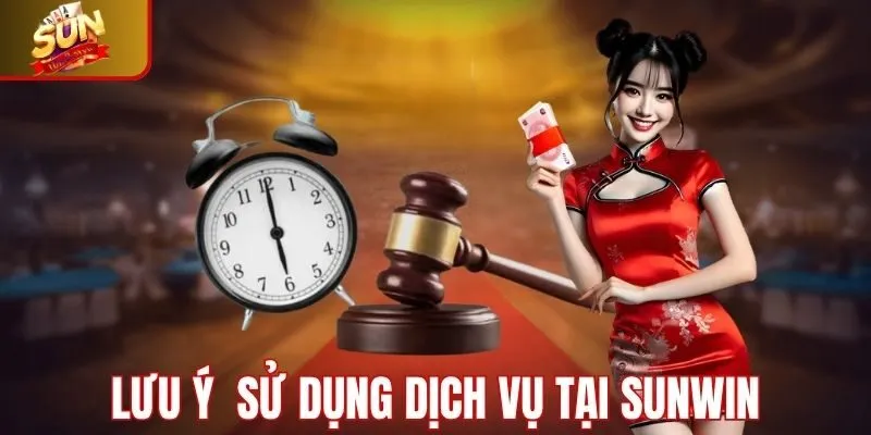 Lưu ý khi sử dụng sử dụng dịch vụ tại Sunwin