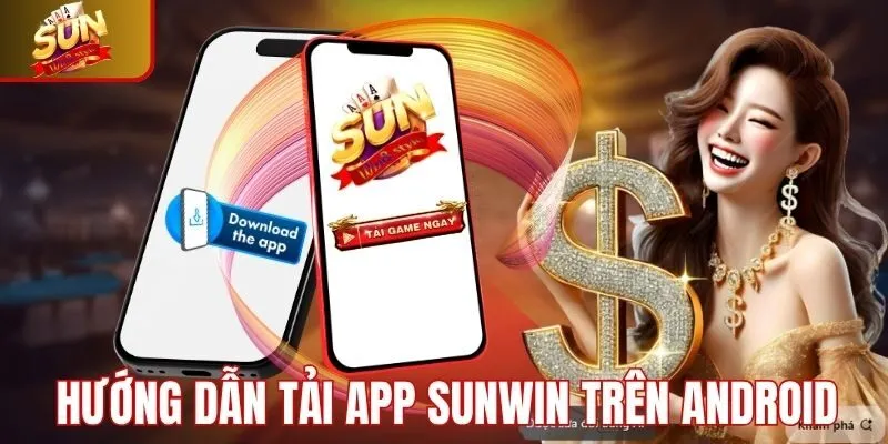 Các bước tải Sun win về android