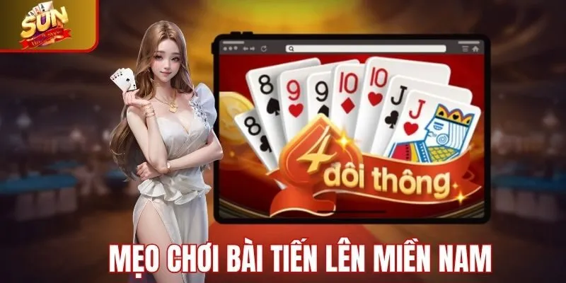 Tổng hợp các mẹo chơi game bài tiến lên miền nam Sunwin